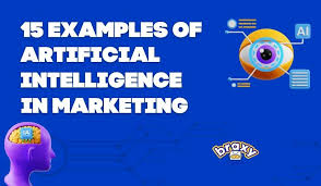 15 examples of artificial intelligence in marketing