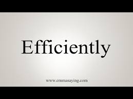 efficiently